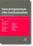 Teoria da Argumentação e Neo-Constitucionalismo - Um Conjunto de Perspectivas