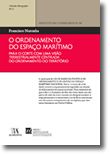 O Ordenamento do Espaço Marítimo (N.º 2 da Colecção Monografias do IAB)