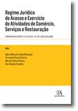 Regime Jurídico de Acesso e Exercício de Atividades de Comércio, Serviços e Restauração - Comentário ao Decreto-Lei n.º 10/2015, de 16 de janeiro (RJACSR)