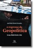 O Regresso da Geopolítica - Europa, Médio Oriente e Islão