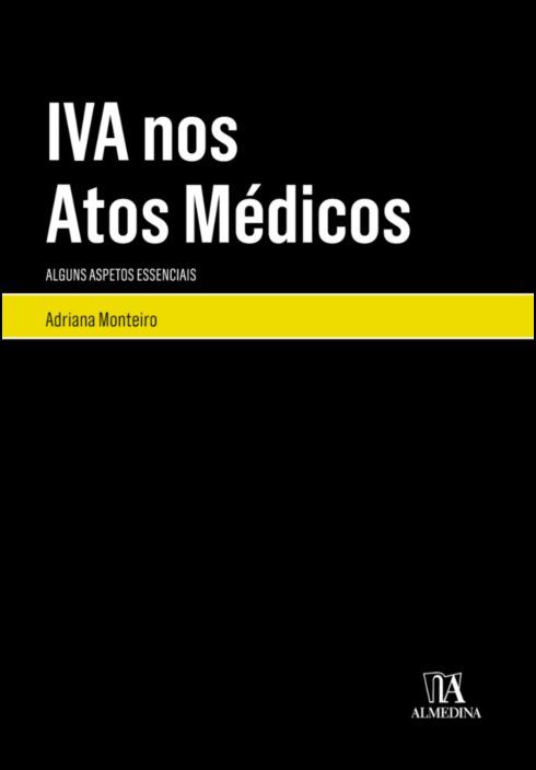 IVA nos Atos Médicos - Alguns Aspetos Essenciais