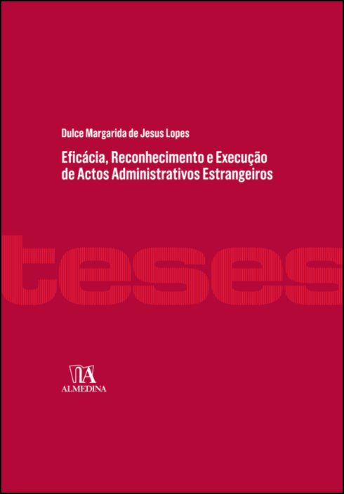 Eficácia, Reconhecimento e Execução de  Actos Administrativos Estrangeiros