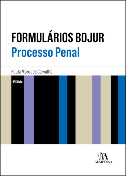 Formulários BDJUR - Processo Penal 