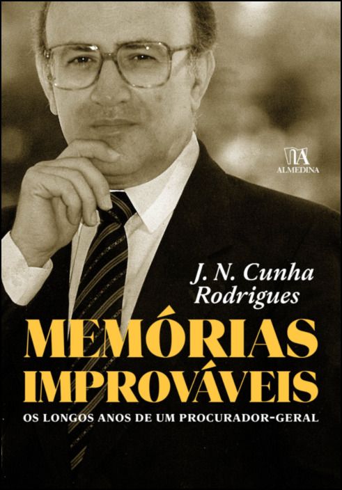 Memórias Improváveis - Os Longos Anos de um Procurador-Geral