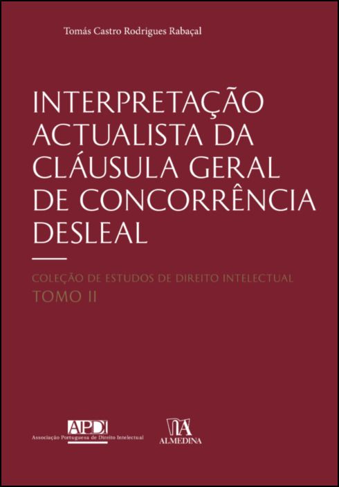 Interpretação Actualista da Cláusula Geral de Concorrência Desleal