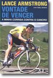 Lance Armstrong - Vontade de Vencer, a minha corrida contra o cancro