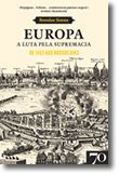 Europa. A Luta pela Supremacia - De 1453 aos Nossos Dias