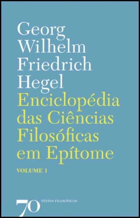 Enciclopédia das Ciências Filosóficas em Epítome - Vol. 1