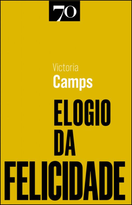 Elogio da Felicidade