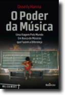 O Poder da Música - Uma Viagem Pelo Mundo em Busca de Músicos que Fazem a Diferença