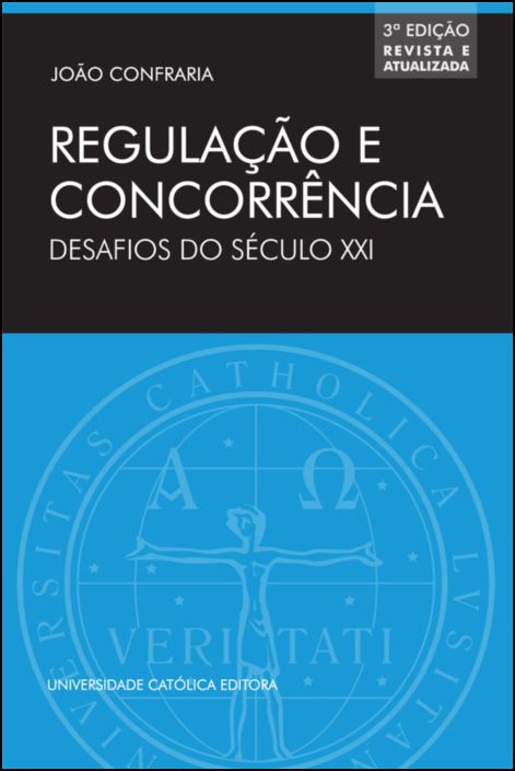 Regulação e Concorrência - Desafios do século XXI