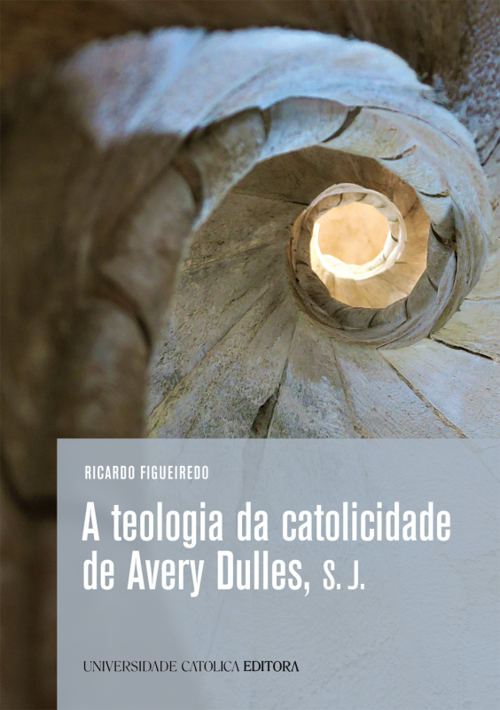 A Teologia da Catolicidade de Avery Dulles, S.J.