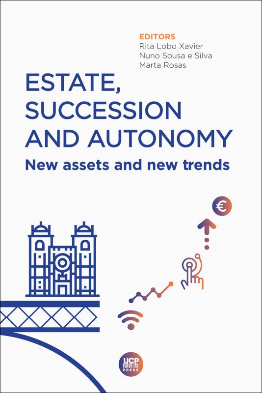 Estate, Sucession and Autonomy - New assets and new trends