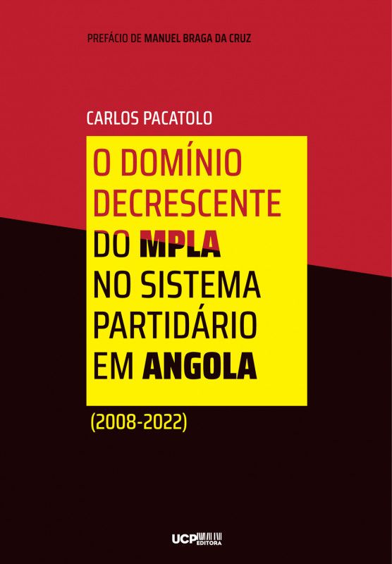 O Domínio Decrescente do MPLA no Sistema Partidário em Angola - (2008-2022)