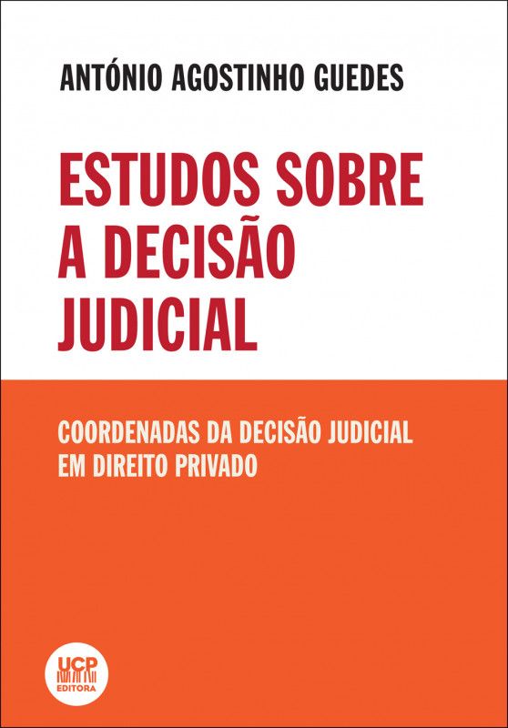 Estudos Sobre a Decisão Judicial - Coordenadas da Decisão Judicial em Direito Privado