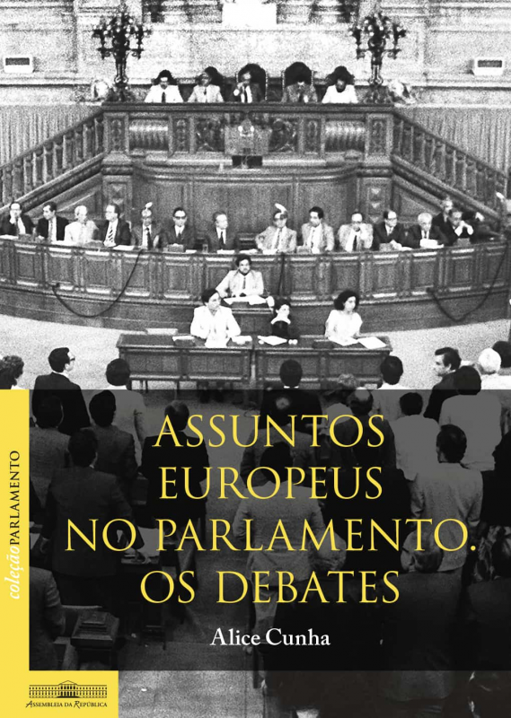 Assuntos Europeus no Parlamento. Os Debates