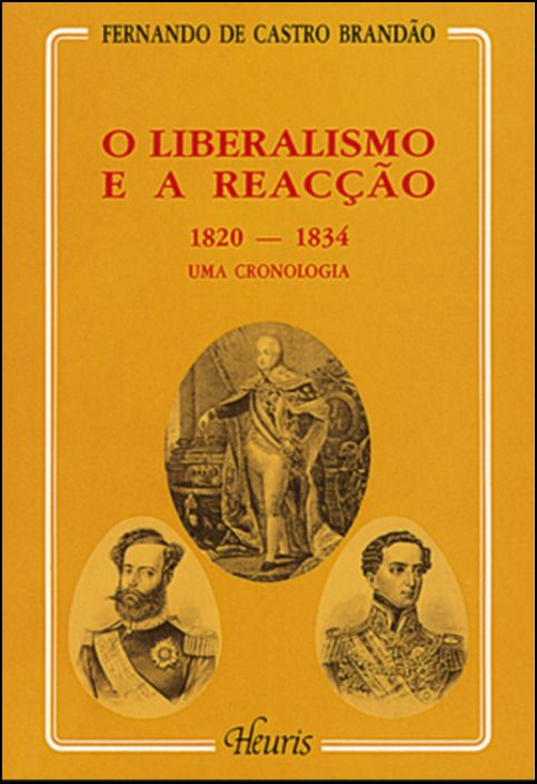 O Liberalismo e Reacção 1820-1834