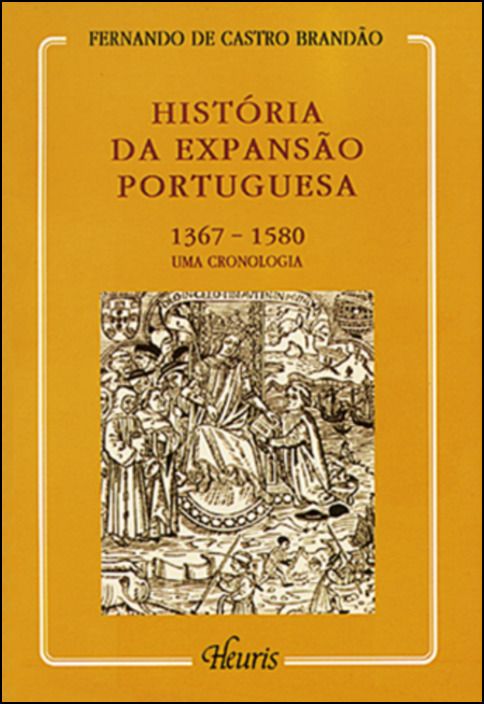 História da Expansão Portuguesa 1367-1580