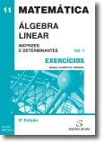 Álgebra Linear: Matrizes e Determinantes - Exercícios Vol. 1