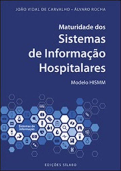 Maturidade dos Sistemas de Informação Hospitalares - Modelo HISMM
