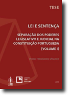 Lei e Sentença Volume I - Separação dos Poderes Legislativo e Judicial na Constituição Portuguesa
