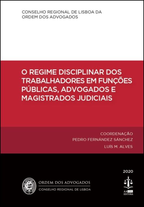 O Regime Disciplinar dos Trabalhadores em Funções Públicas, Advogados e Magistrados Judiciais