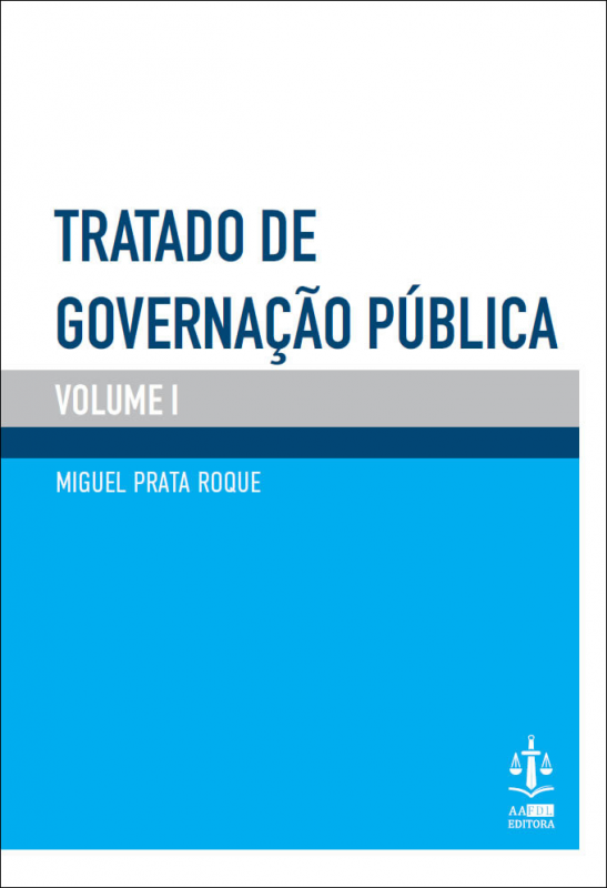 Tratado de Governação Pública Volume I - Princípios Gerais e Governação