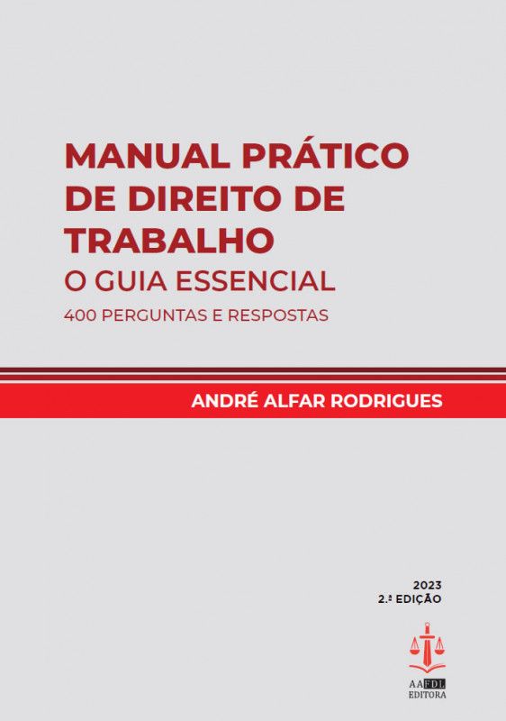 Manual Prático de Direito de Trabalho - O Guia Essencial - 400 Perguntas e Respostas