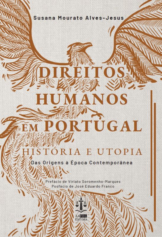 Direitos Humanos em Portugal - História e Utopia - Das Origens à Época Contemporânea