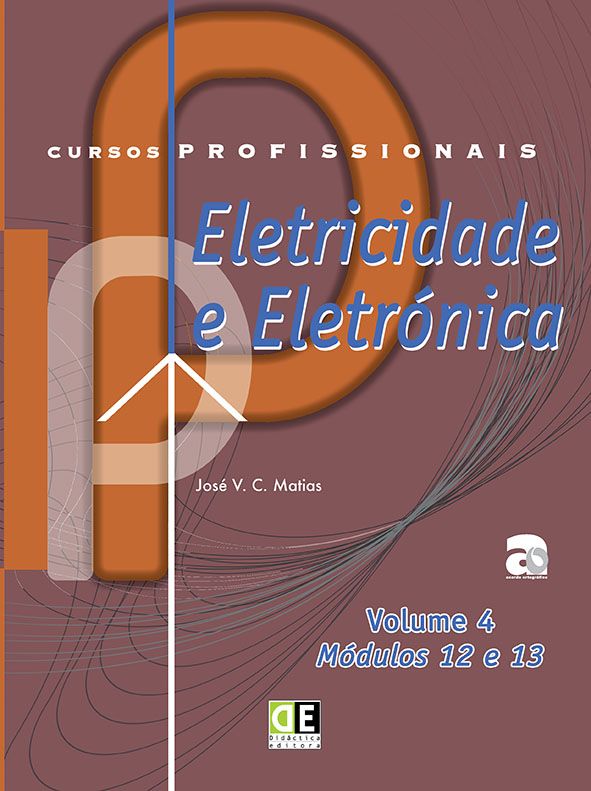 Eletricidade e Eletrónica - Módulos 12  e 13 - Vol. 4