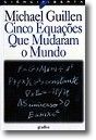 Cinco Equações que Mudaram o Mundo