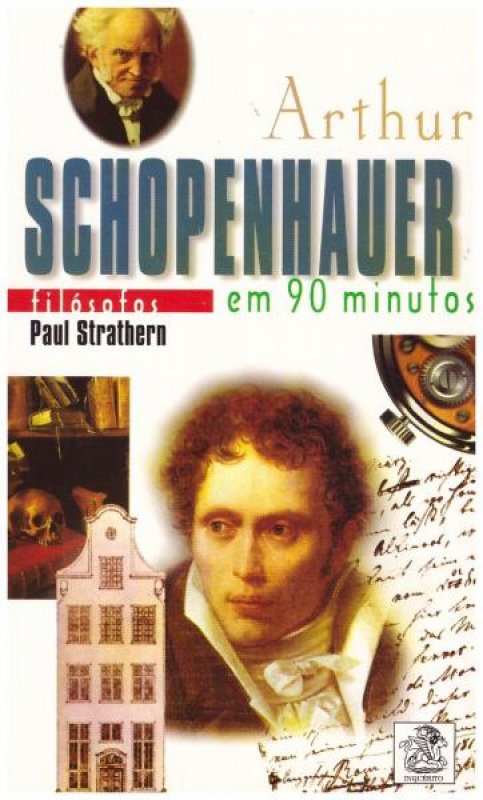 Arthur Schopenhauer Em 90 Minutos