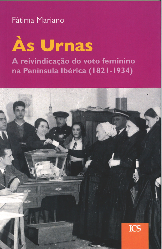 Às Urnas - A reivindicação do voto feminino na Península Ibérica (1821-1934)