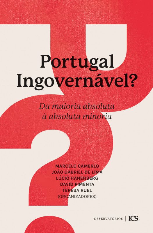 Portugal Ingovernável? - Da Maioria Absoluta à Absoluta Minoria