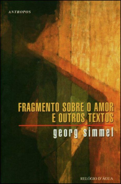 Fragmentos Sobre o Amor e Outros Textos