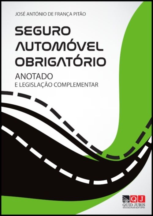 Seguro Automóvel Obrigatório - Anotado e Legislação Complementar