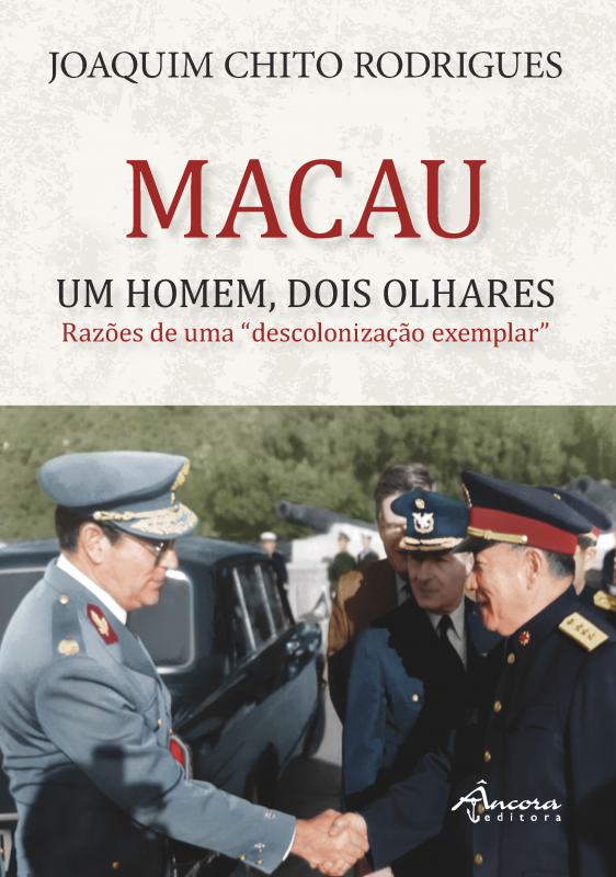 Macau - Um Homem, Dois Olhares - Razões de uma “descolonização exemplar”