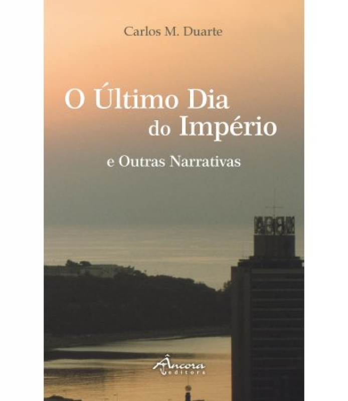 O Último Dia do Império e Outras Narrativas