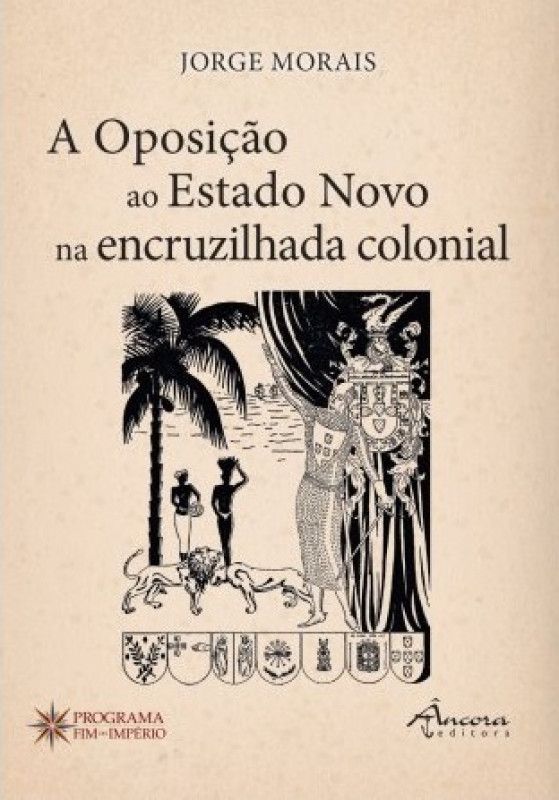 A Oposição ao Estado Novo na Encruzilhada Colonial