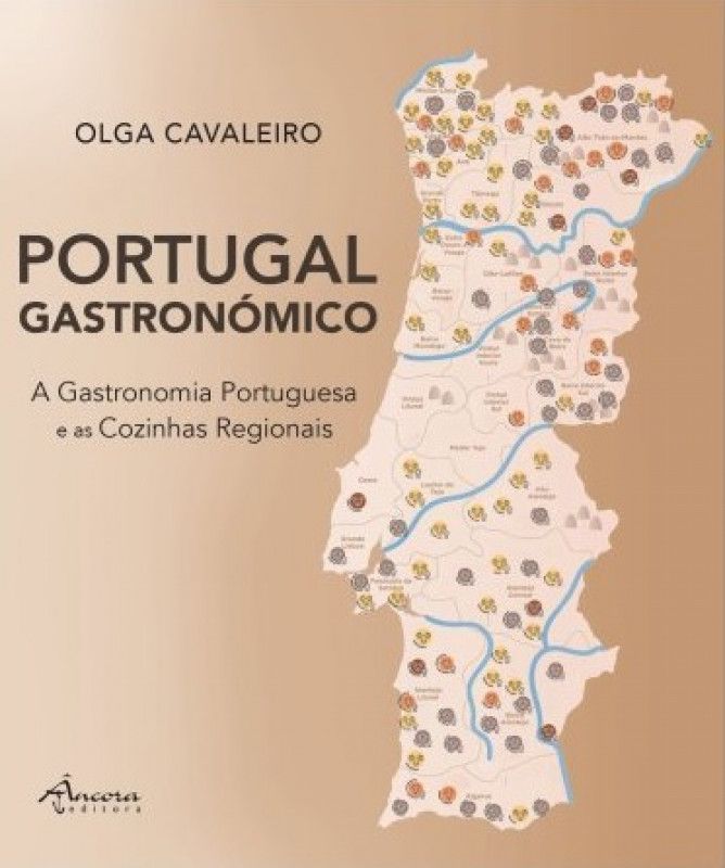 Portugal Gastronómico - A Gastronomia Portuguesa e as Cozinhas Regionais