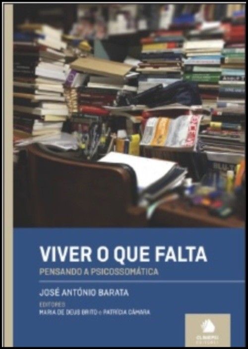 Viver o que Falta: pensando a psicossomática