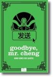 Goodbye, Mr. Cheng