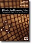 Método dos Elementos Finitos - Técnicas de Simulação Numérica em Engenharia