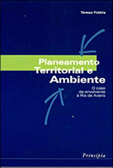 Planeamento Territorial e Ambiente - O Caso da Envolvente à Ria de Aveiro