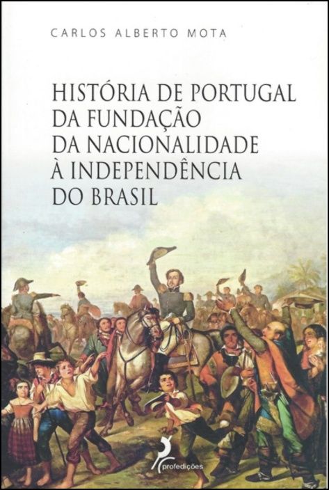 História de Portugal da Fundação da Nacionalidade à Independência do Brasil