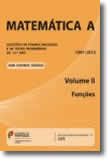 GAVE Matemática A - Questões de Exames Nacionais e de Testes  Intermédios do 12.º Ano Volume II - Funções