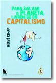 Para Salvar o Planeta Livrem-se do Capitalismo