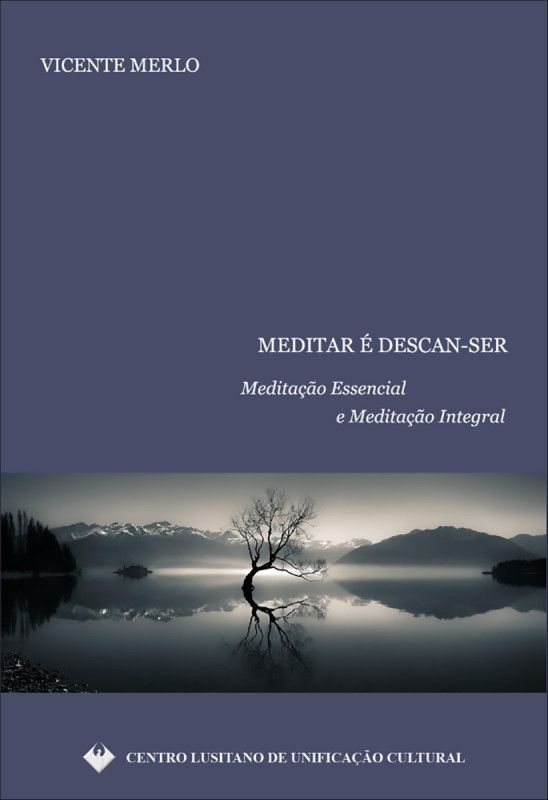 Meditar é Descan-Ser - Meditação Essencial e Meditação Integral