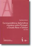 Correspondência diplomática irlandesa sobre Portugal, o Estado Novo e Salazar, 1941-1970