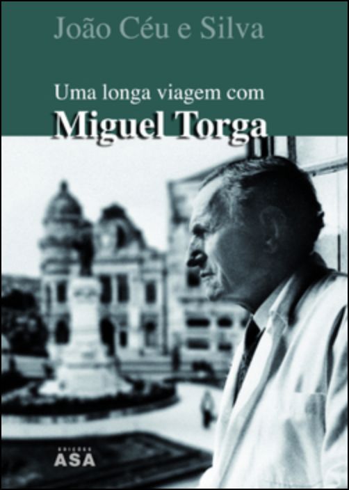 Uma Longa Viagem com Miguel Torga
